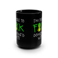 Humorous Black Mug - 15oz, Perfect Gift for Friends and Parties