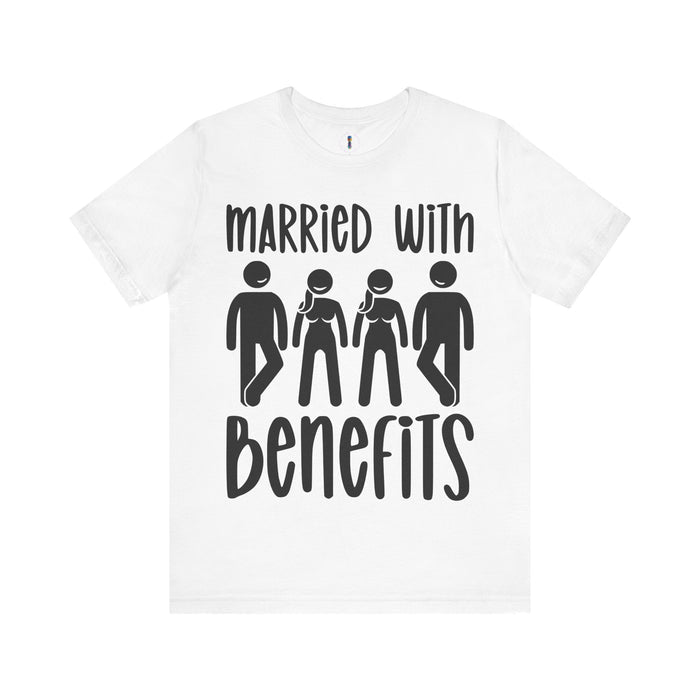 Humorous Unisex Tee - 'Married with Benefits' Short Sleeve Shirt