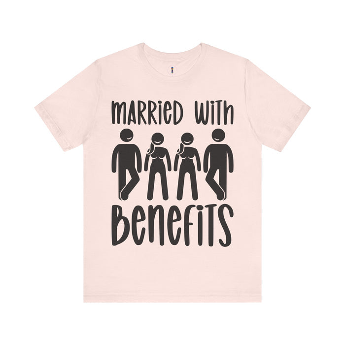 Humorous Unisex Tee - 'Married with Benefits' Short Sleeve Shirt