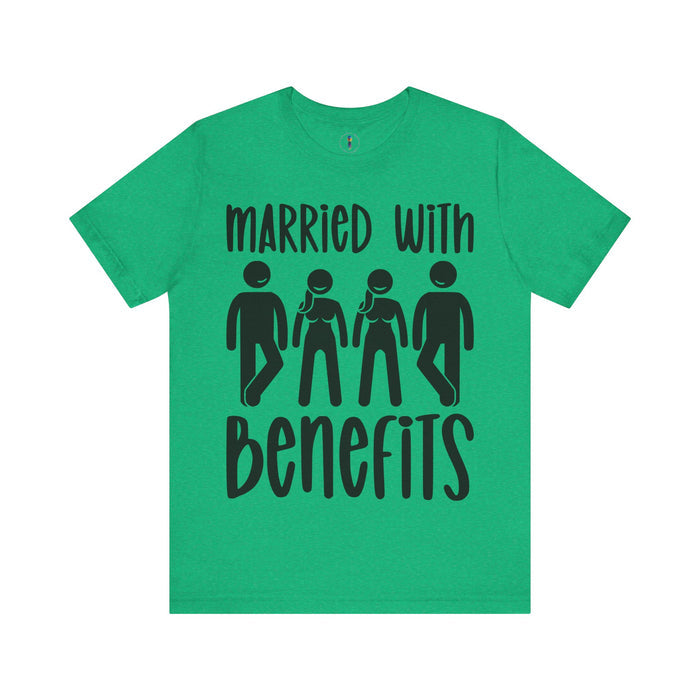Humorous Unisex Tee - 'Married with Benefits' Short Sleeve Shirt