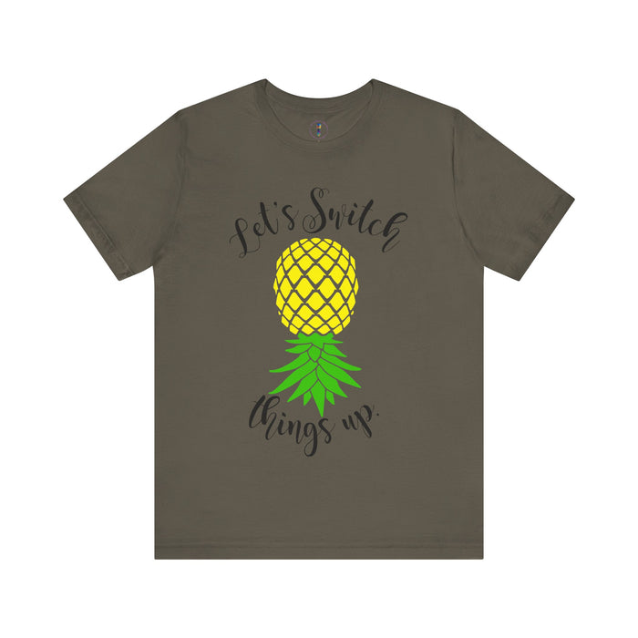 Pineapple Motivational Unisex Tee - 'Let's Switch Things Up'